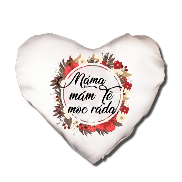 Polštář SRDCE s potiskem Máma mám tě moc ráda