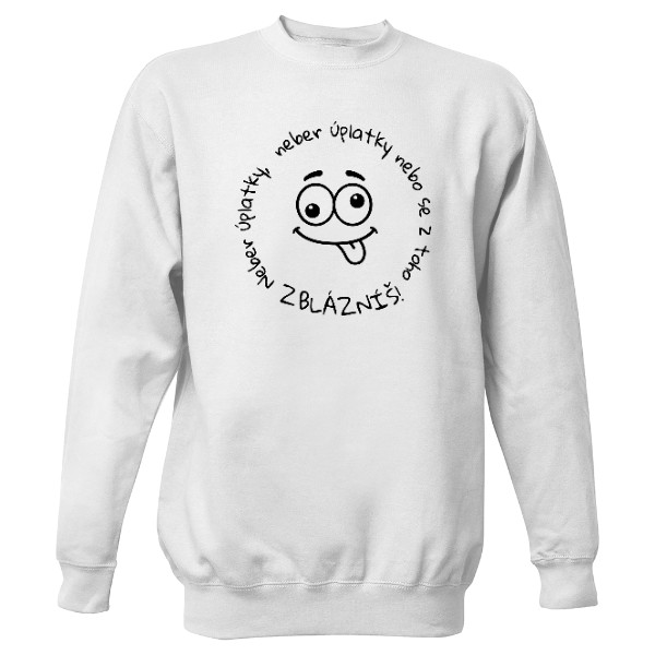 Mikina bez kapuce Unisex s potiskem Neber úplatky, neber úplatky...